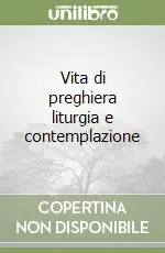 Vendita Finale Vita di preghiera liturgia e contemplazione