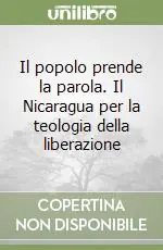 Sconto Il popolo prende la parola. Il Nicaragua per la teologia della liberazione