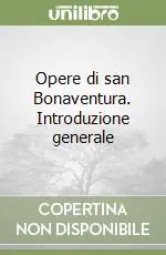 Opere di san Bonaventura. Introduzione generale Occasione