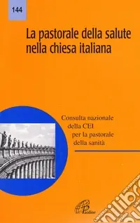 Scelto Dai Clienti La pastorale della salute nella Chiesa italiana