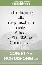 Scelto Dai Clienti Introduzione alla responsabilità civile. Articoli 2043-2059 del Codice civile
