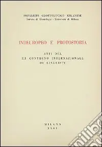Indoeuropeo e protostoria. Atti del III Convegno internazionale di linguisti Super Prezzo