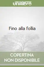 Fino alla follia Popolare