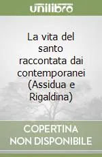 La vita del santo raccontata dai contemporanei (Assidua e Rigaldina) A Buon Prezzo