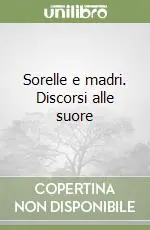 Soddisfatti O Rimborsati Sorelle e madri. Discorsi alle suore