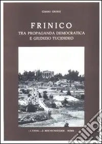 Frinico tra propaganda democratica e giudizio tucidideo A Buon Prezzo