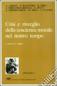 Più Venduto Crisi e risveglio della coscienza morale nel nostro tempo