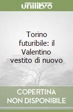 Scelto Dai Clienti Torino futuribile il Valentino vestito di nuovo