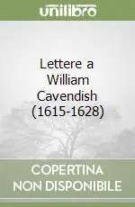 Lettere a William Cavendish (1615-1628) Compra Oggi Stesso