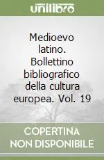 Medioevo latino. Bollettino bibliografico della cultura europea. Vol. 19 Quantità Limitata