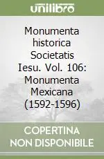 Promo Stagionale Monumenta historica Societatis Iesu. Vol. 106 Monumenta Mexicana (1592-1596)