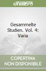 Ultime Pezzi Gesammelte Studien. Vol. 4 Varia