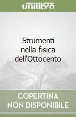 Strumenti nella fisica dell‘Ottocento Prezzo Ridotto