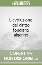 L‘evoluzione del diritto fondiario algerino Popolare