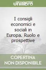 I consigli economici e sociali in Europa. Ruolo e prospettive Spedizione Espresso