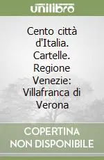 Ordina Subito Cento città d‘Italia. Cartelle. Regione Venezie Villafranca di Verona