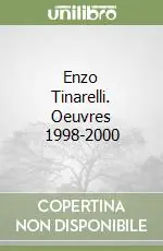 Popolare Enzo Tinarelli. Oeuvres 1998-2000