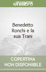Offerta Benedetto Ronchi e la sua Trani