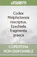 Promozione Codex Melphictensis rescriptus. Ezechielis fragmenta graeca