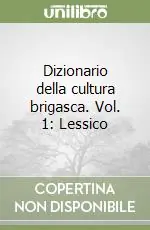 Dizionario della cultura brigasca. Vol. 1 Lessico Compra Oggi Stesso