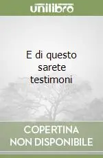 Reso Gratuito E di questo sarete testimoni