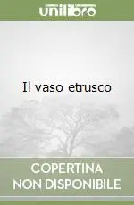 Bestseller Il vaso etrusco