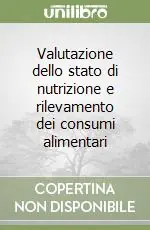 Valutazione dello stato di nutrizione e rilevamento dei consumi alimentari A Buon Prezzo