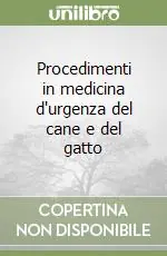 Procedimenti in medicina d‘urgenza del cane e del gatto Promozione Esclusiva