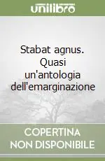 Acquista Ora Stabat agnus. Quasi un‘antologia dell‘emarginazione