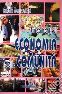 Lineamenti di economia delle comunità. Per le Scuole superiori Must-Have