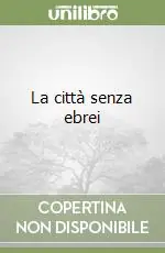 Prezzo Di Fabbrica La città senza ebrei