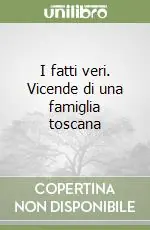 Promo Stagionale I fatti veri. Vicende di una famiglia toscana