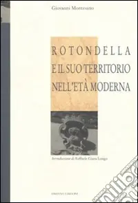 Rotondella e il suo territorio nell‘età moderna Novità