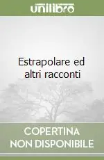 Estrapolare ed altri racconti Direttamente Dal Produttore