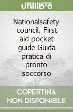 Offerta Nationalsafety council. First aid pocket guide-Guida pratica di pronto soccorso