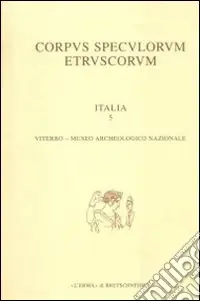 Promozione Esclusiva Corpus speculorum etruscorum. Italia. Vol. 5 Viterbo, Museo archeologico nazionale