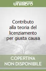 Compra Online Contributo alla teoria del licenziamento per giusta causa