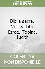 Biblia sacra. Vol. 8 Libri Ezrae, Tobiae, Iudith Miglior Prezzo