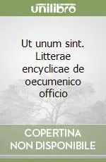 Nuovo Arrivo Ut unum sint. Litterae encyclicae de oecumenico officio