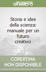 Offerta Lampo Storia e idee della scienza manuale per un futuro creativo