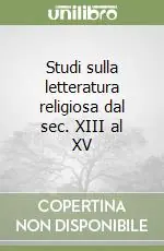 Super Prezzo Studi sulla letteratura religiosa dal sec. XIII al XV