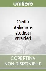Scelto Dai Clienti Civiltà italiana e studiosi stranieri