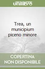 A Buon Prezzo Trea, un municipium piceno minore