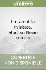 La tarentilla rivisitata. Studi su Nevio comico Promozione Esclusiva