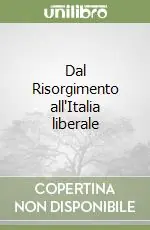 Prezzo Conveniente Dal Risorgimento all‘Italia liberale
