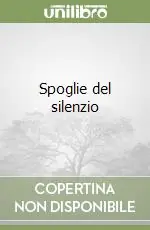 Spoglie del silenzio Nuovo Arrivo