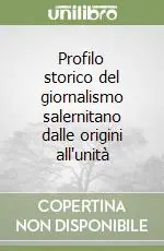 Profilo storico del giornalismo salernitano dalle origini all‘unità Must-Have