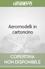 Aeromodelli in cartoncino Di Tendenza