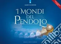 Offerta Limitata I mondi del pendolo. Il grande manuale del pendolo per principianti ed esperti