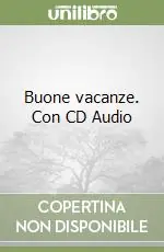 Consegna Rapida Buone vacanze. Con CD Audio